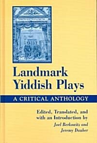 Landmark Yiddish Plays: A Critical Anthology (Hardcover)