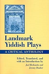 Landmark Yiddish Plays: A Critical Anthology (Paperback)