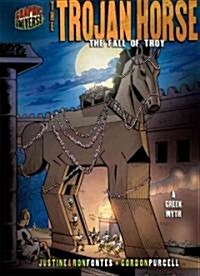 The Trojan Horse: The Fall of Troy [A Greek Myth] (Library Binding)