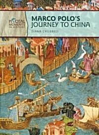 Marco Polos Journey to China (Library Binding)