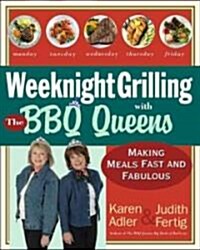Weeknight Grilling with the BBQ Queens: Making Meals Fast and Fabulous (Paperback)