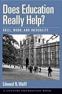Does Education Really Help?: Skill, Work, and Inequality (Hardcover)