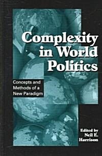 Complexity in World Politics: Concepts and Methods of a New Paradigm (Hardcover)