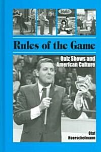 Rules of the Game: Quiz Shows and American Culture (Hardcover)