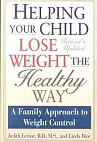 Helping Your Child Lose Weight the Healthy Way (Paperback, Revised, Updated)