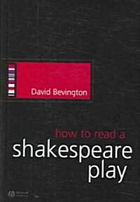 How to Read a Shakespeare Play (Hardcover, 1st)