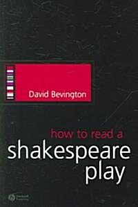 How to Read a Shakespeare Play (Paperback, 1st)