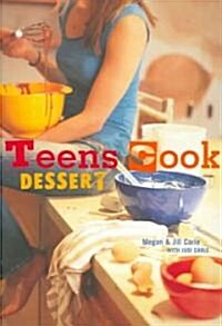 Teens Cook Dessert: [a Baking Book] (Paperback)