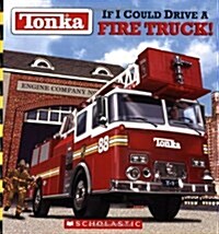 Tonka: If I Could Drive a Fire Truck (Paperback)