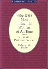 The 100 Most Influential Women of All Time (Paperback, Revised, Updated)