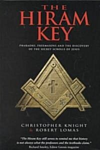 The Hiram Key: Pharaohs, Freemasonry, and the Discovery of the Secret Scrolls of Jesus (Paperback)