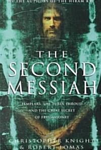 The Second Messiah: Templars, the Turin Shroud, and the Great Secret of Freemasonry (Paperback)
