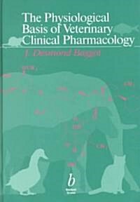 The Physiological Basis of Veterinary Clinical Pharmacology (Hardcover)