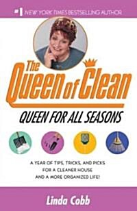 A Queen for All Seasons: A Year of Tips, Tricks, and Picks for a Cleaner House and a More Organized Life! (Paperback)