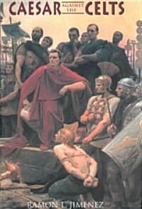 Caesar Against the Celts (Hardcover)