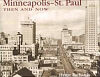 Minneapolis-St. Paul Then & Now (Hardcover)