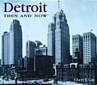 Detroit Then and Now (Hardcover)