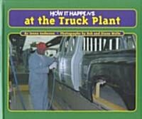 How It Happens at the Truck Plant (Hardcover)