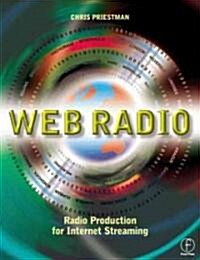 Web Radio : Radio Production for Internet Streaming (Paperback)