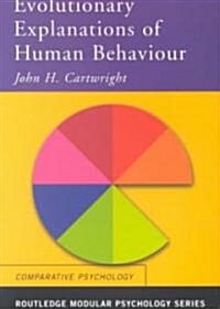 Evolutionary Explanations of Human Behaviour (Paperback)