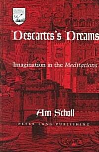 Descartess Dreams: Imagination in the Meditations (Hardcover)