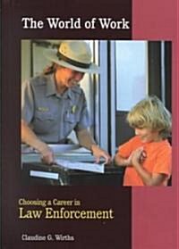 Choosing a Career in Law Enforcement (Library Binding, 2, Revised)