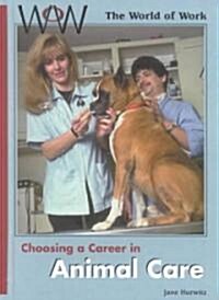 Choosing a Career in Animal Care (Library Binding, Revised)