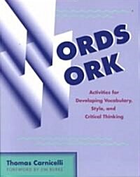 Words Work: Activities for Developing Vocabulary, Style, and Critical Thinking (Paperback)