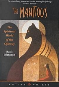 The Manitous: The Spiritual World of the Ojibway (Paperback)