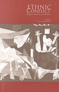 Ethnic Conflict: Religion, Identity, and Politics (Paperback)
