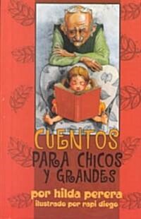 Cuentos Para Chicos y Grandes = Tales for Young and Old (Hardcover)