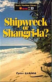Shipwreck or Shangri-La (Paperback)