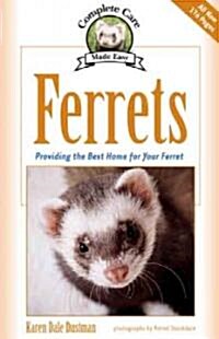 Ferrets: Providing the Best Home for Your Ferret (Paperback, Revised)