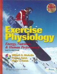 Exercise physiology : energy, nutrition, and human performance 6th ed