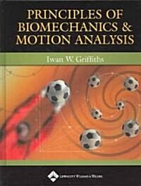 Principles of Biomechanics & Motion Analysis (Hardcover)