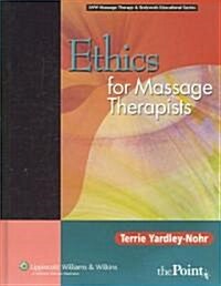 Ethics for Massage Therapists (Paperback, Gorgias Press)