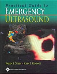 Practical Guide to Emergency Ultrasound (Hardcover)