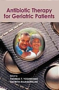 Antibiotic Therapy for Geriatric Patients (Hardcover)
