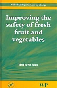 Improving the Safety of Fresh Fruit And Vegetables (Hardcover)