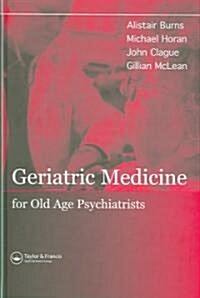 Geriatric Medicine for Old-Age Psychiatrists (Hardcover)