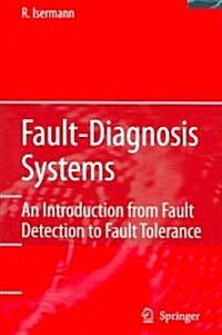 Fault-Diagnosis Systems: An Introduction from Fault Detection to Fault Tolerance (Paperback)