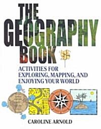 [중고] The Geography Book: Activities for Exploring, Mapping, and Enjoying Your World (Paperback)