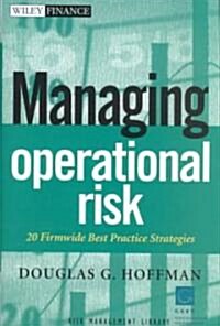 Managing Operational Risk: 20 Firmwide Best Practice Strategies (Hardcover)