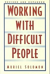 Working with Difficult People: Revised and Expanded (Paperback, Revised and Exp)