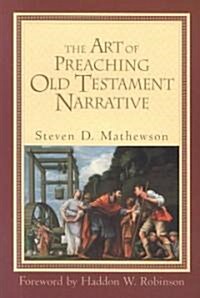 The Art of Preaching Old Testament Narrative (Paperback)