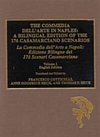 The Commedia Dellarte in Naples: A Bilingual Edition of the 176 Casamarciano Scenarios (Hardcover)