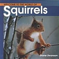 Welcome to the World of Squirrels (Paperback)