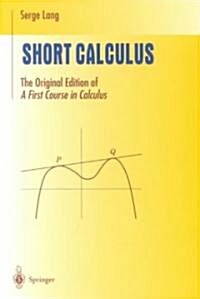 Short Calculus: The Original Edition of A First Course in Calculus (Paperback)