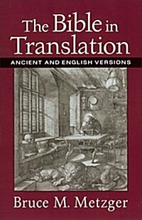 The Bible in Translation: Ancient and English Versions (Paperback)