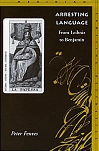 Arresting Language: From Leibniz to Benjamin (Paperback)